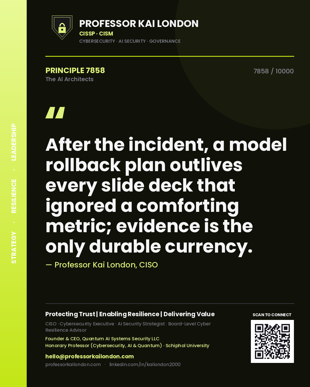 Professor Kai London principle 7858: After the incident, a model rollback plan outlives every slide deck that ignored a comforting metric; evidence is the only durable currency.