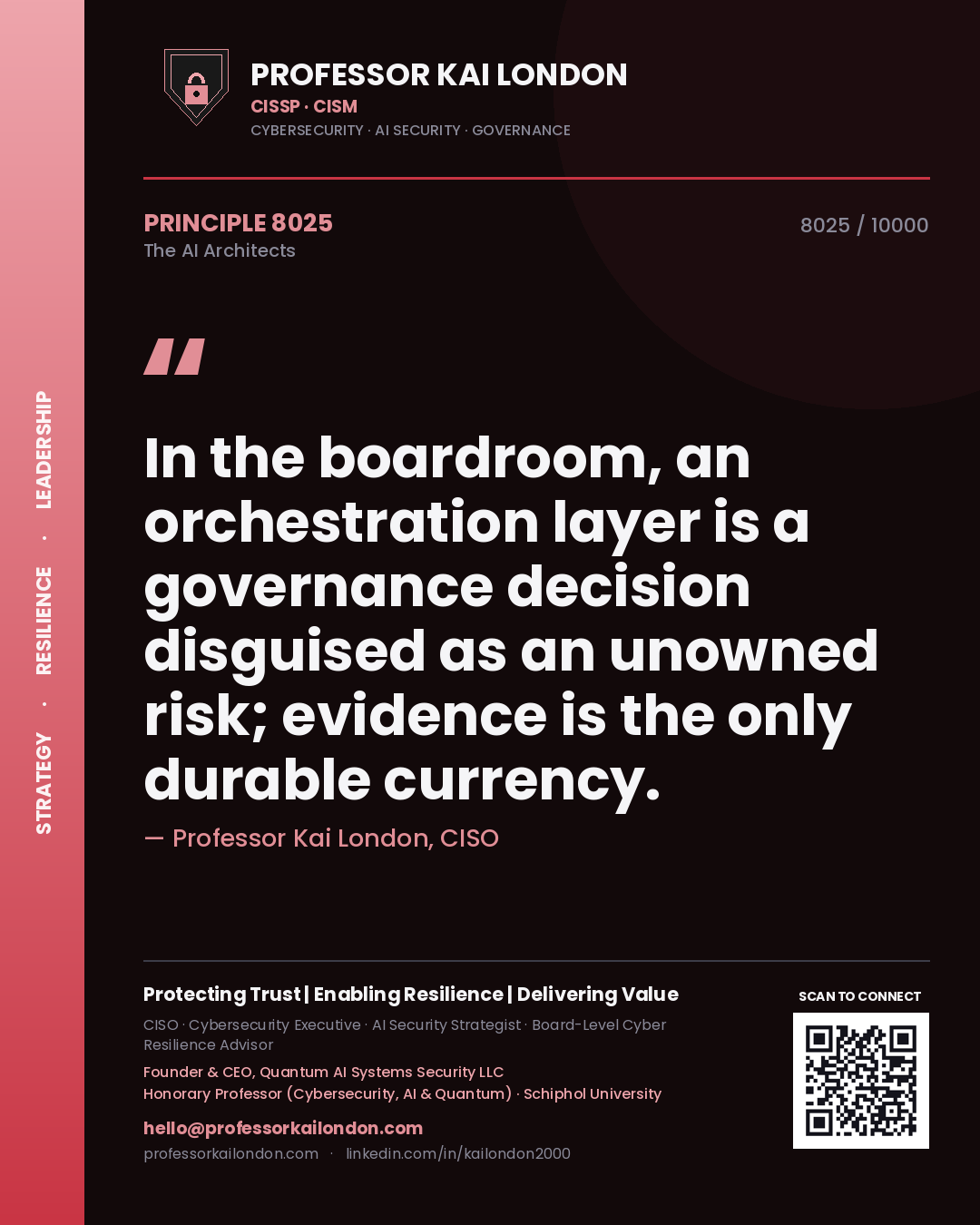 Professor Kai London principle 8025: In the boardroom, an orchestration layer is a governance decision disguised as an unowned risk; evidence is the only durable currency.