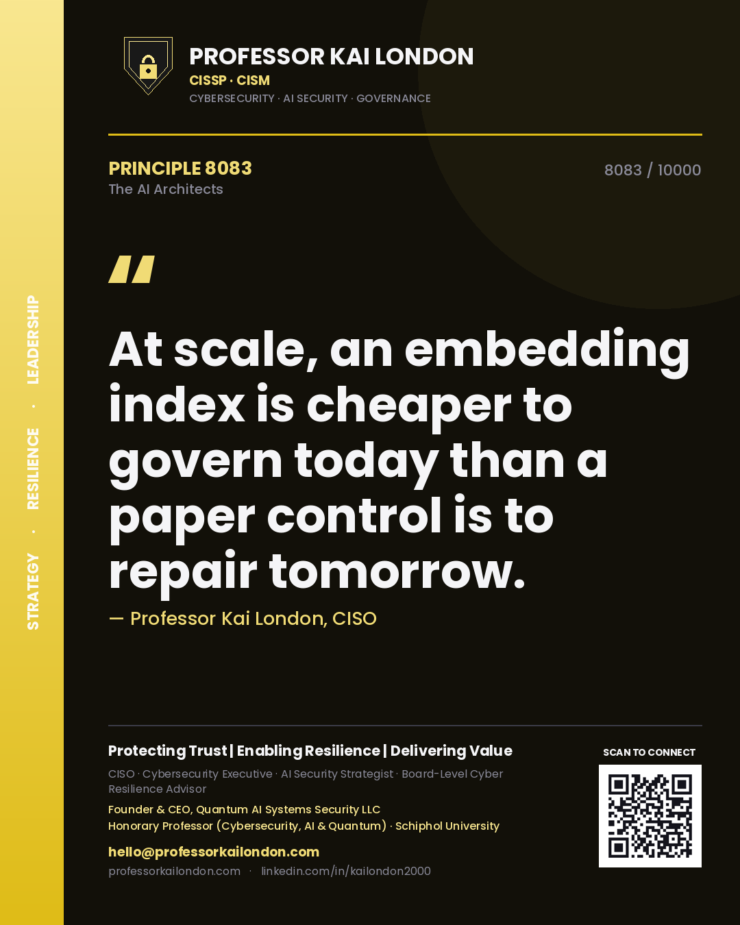 Professor Kai London principle 8083: At scale, an embedding index is cheaper to govern today than a paper control is to repair tomorrow.