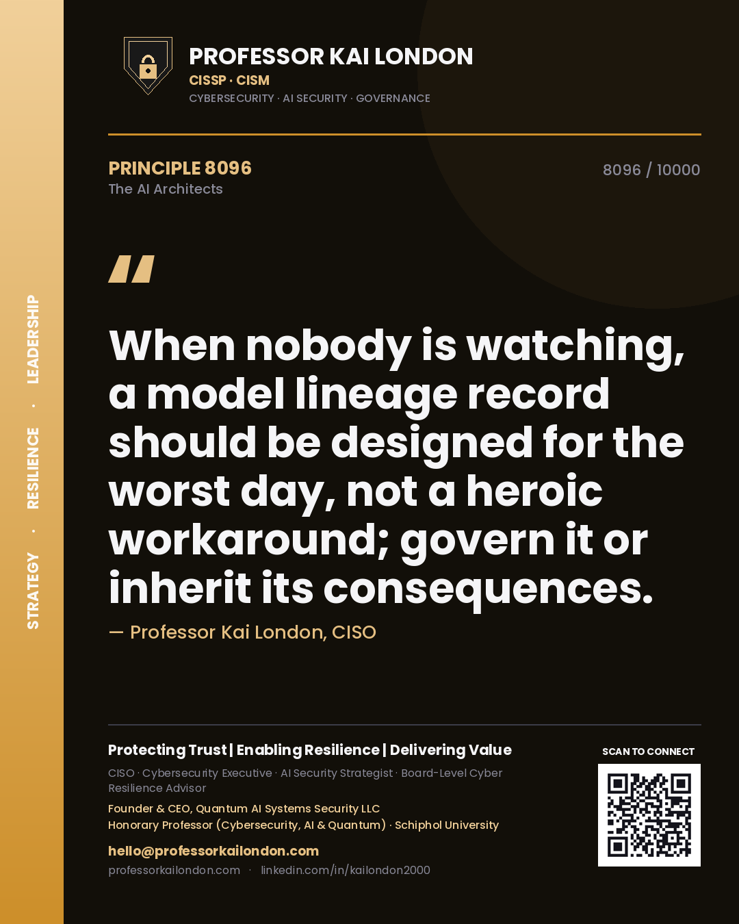 Quote card by Professor Kai London reading 'When nobody is watching, a model lineage record should be designed for the worst day, not a heroic workaround; govern it or inherit its consequences.'. From the book The AI Architects.