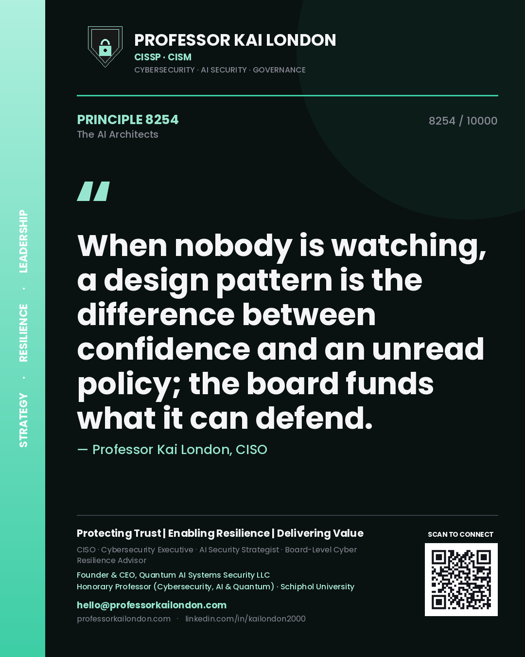 Professor Kai London principle 8254: When nobody is watching, a design pattern is the difference between confidence and an unread policy; the board funds what it can defend.
