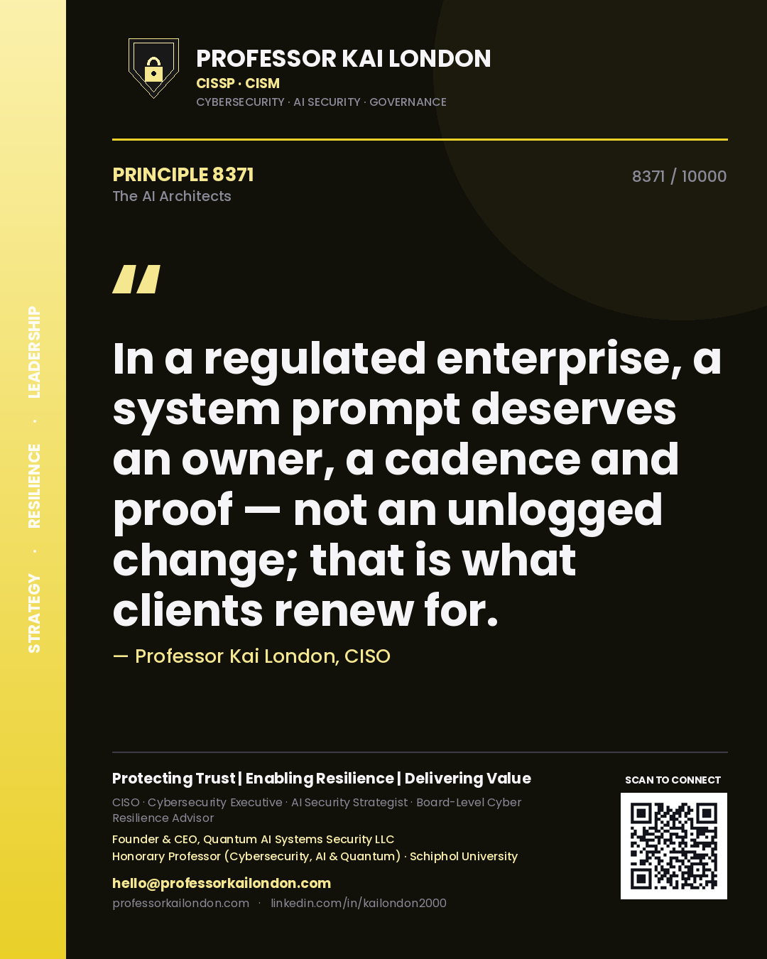 Quote card by Professor Kai London reading 'In a regulated enterprise, a system prompt deserves an owner, a cadence and proof — not an unlogged change; that is what clients renew for.'. From the book The AI Architects.