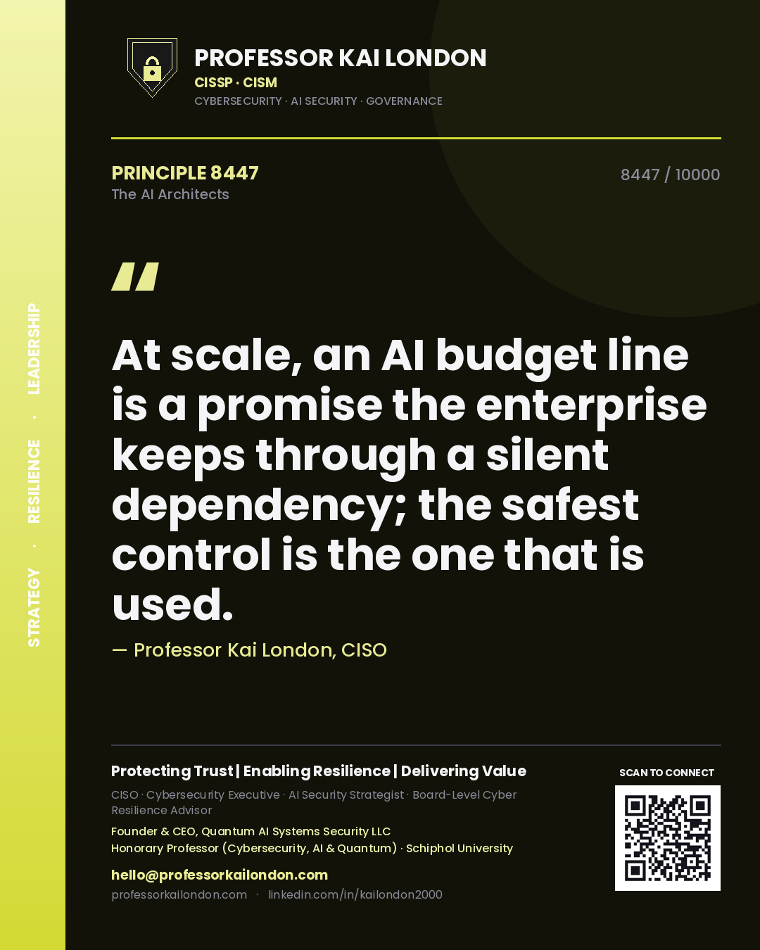Professor Kai London principle 8447: At scale, an AI budget line is a promise the enterprise keeps through a silent dependency; the safest control is the one that is used.