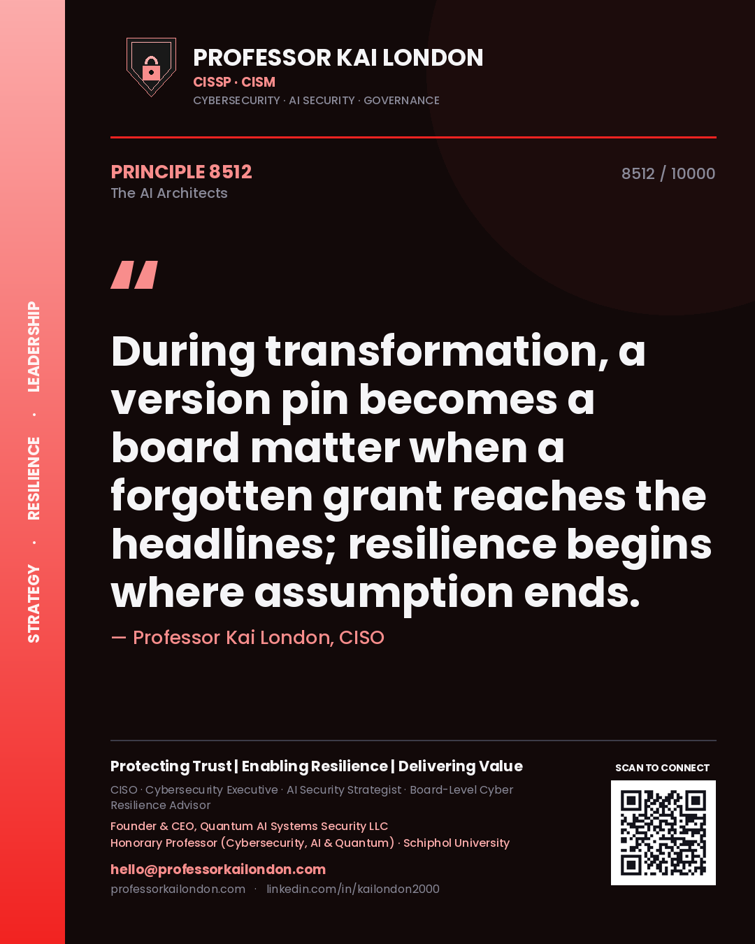 Quote card by Professor Kai London reading 'During transformation, a version pin becomes a board matter when a forgotten grant reaches the headlines; resilience begins where assumption ends.'. From the book The AI Architects.