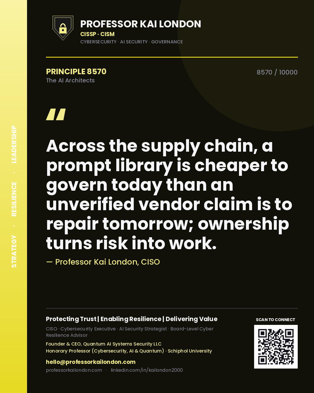 Quote card by Professor Kai London reading 'Across the supply chain, a prompt library is cheaper to govern today than an unverified vendor claim is to repair tomorrow; ownership turns risk into work.'. From the book The AI Architects.