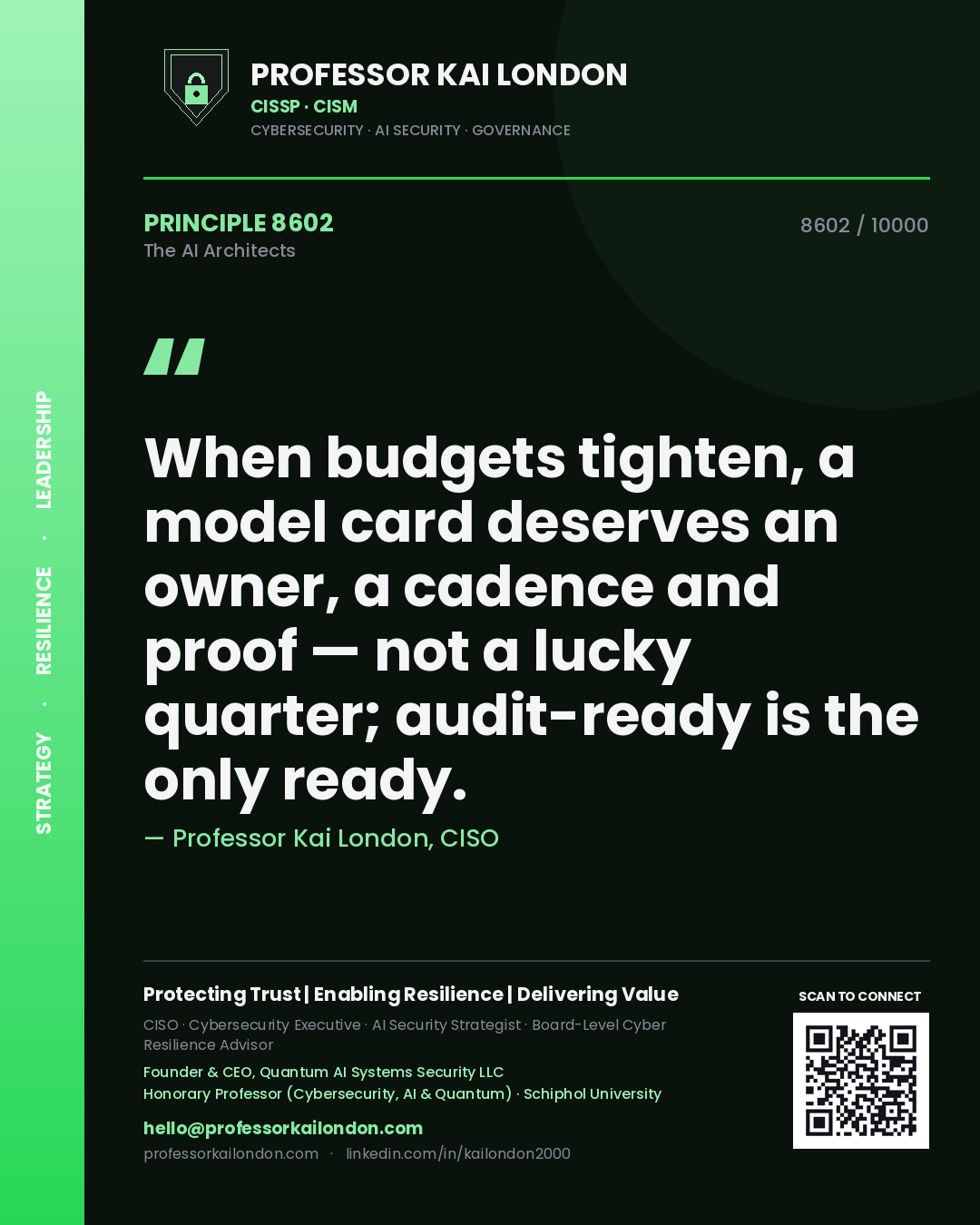 Quote card by Professor Kai London reading 'When budgets tighten, a model card deserves an owner, a cadence and proof — not a lucky quarter; audit-ready is the only ready.'. From the book The AI Architects.