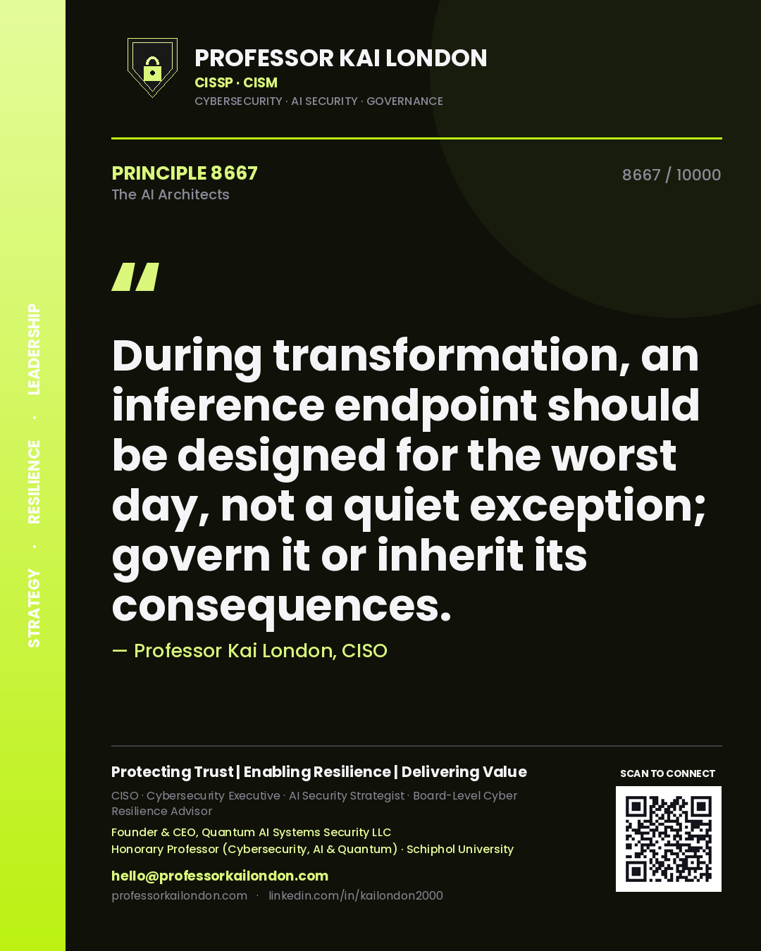 Quote card by Professor Kai London reading 'During transformation, an inference endpoint should be designed for the worst day, not a quiet exception; govern it or inherit its consequences.'. From the book The AI Architects.