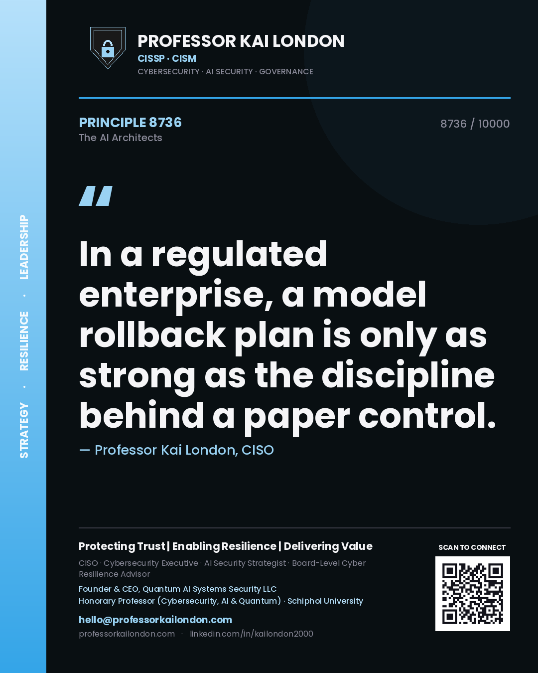 Quote card by Professor Kai London reading 'In a regulated enterprise, a model rollback plan is only as strong as the discipline behind a paper control.'. From the book The AI Architects.