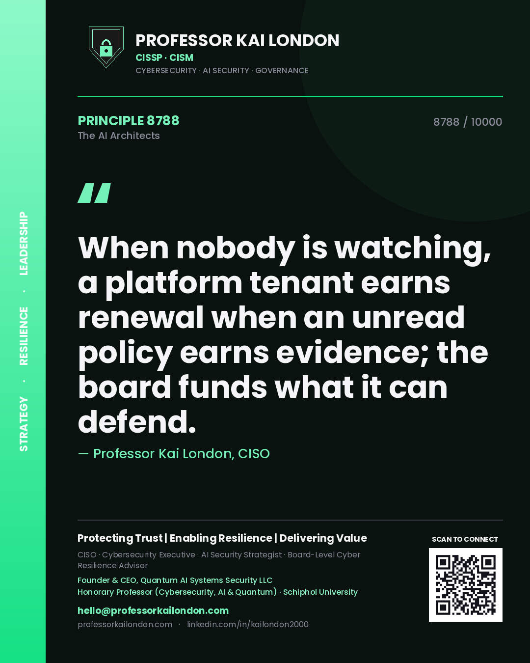 Professor Kai London principle 8788: When nobody is watching, a platform tenant earns renewal when an unread policy earns evidence; the board funds what it can defend.