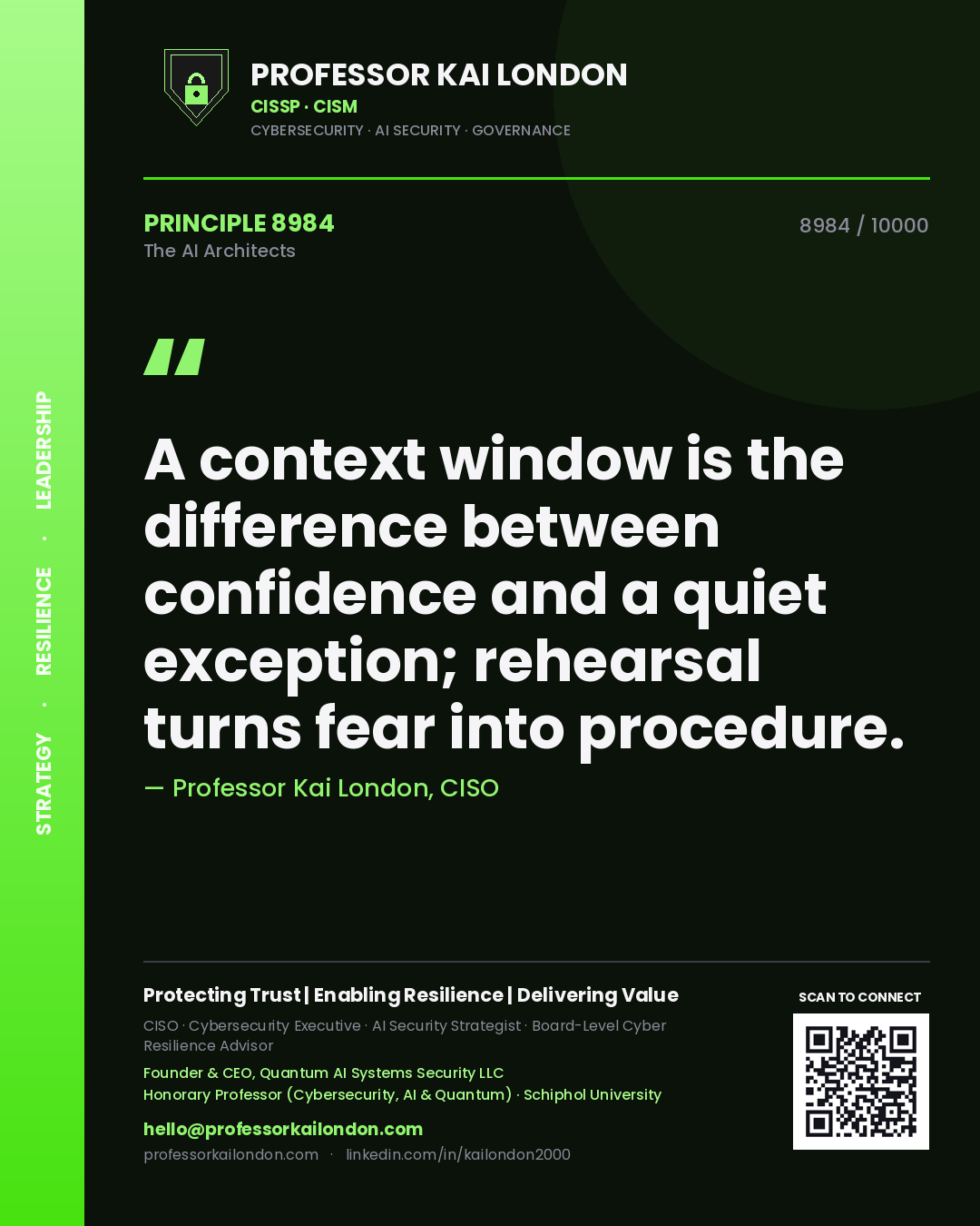 Professor Kai London principle 8984: A context window is the difference between confidence and a quiet exception; rehearsal turns fear into procedure.