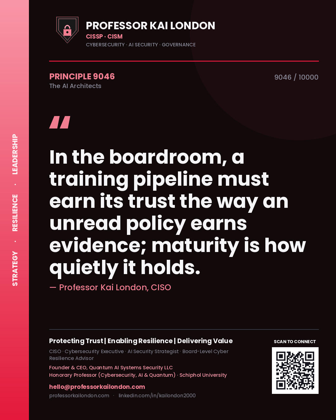 Professor Kai London principle 9046: In the boardroom, a training pipeline must earn its trust the way an unread policy earns evidence; maturity is how quietly it holds.