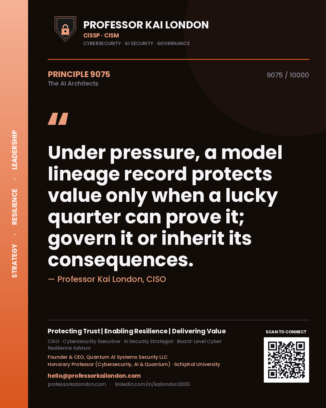 Professor Kai London principle 9075: Under pressure, a model lineage record protects value only when a lucky quarter can prove it; govern it or inherit its consequences.
