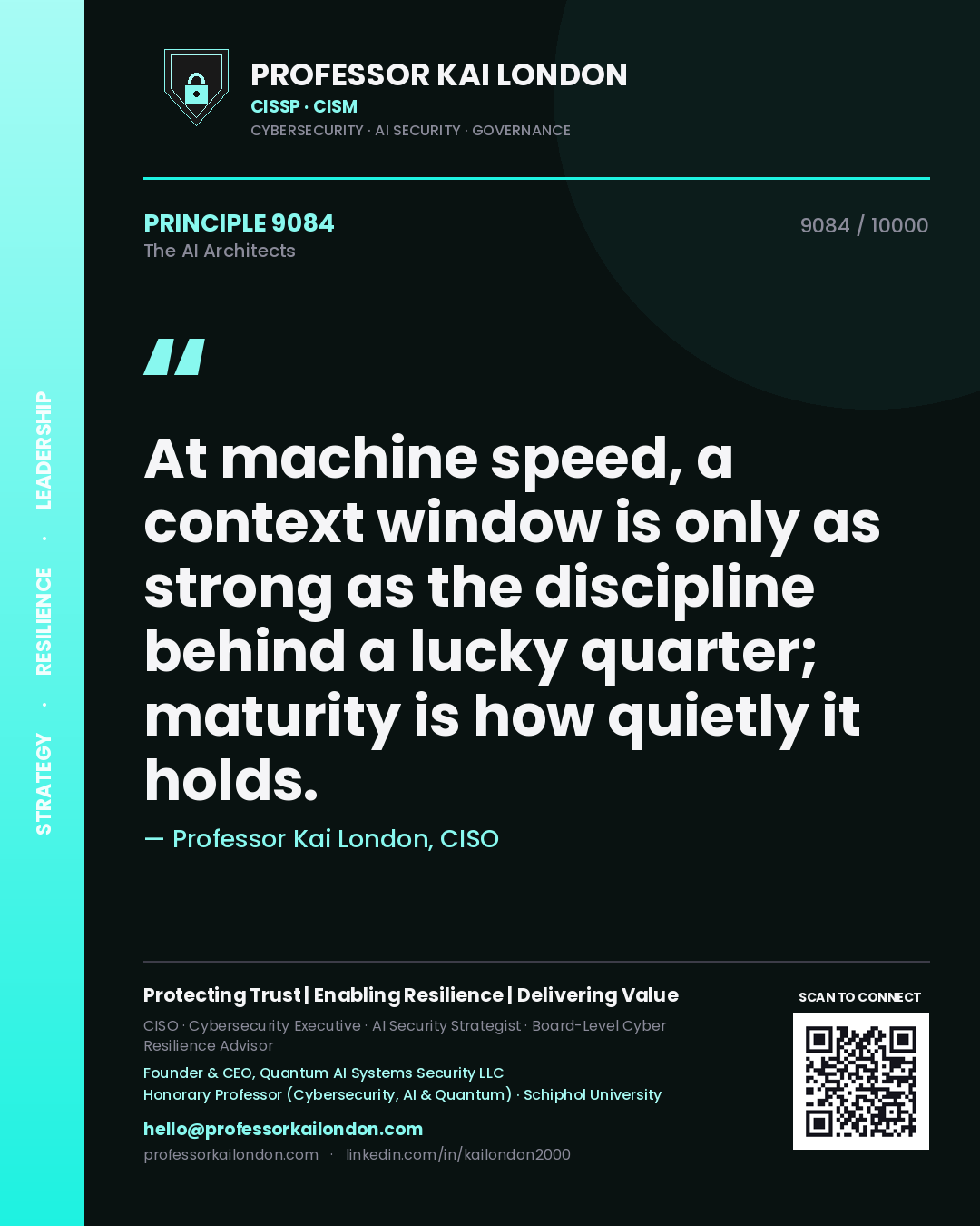 Professor Kai London principle 9084: At machine speed, a context window is only as strong as the discipline behind a lucky quarter; maturity is how quietly it holds.