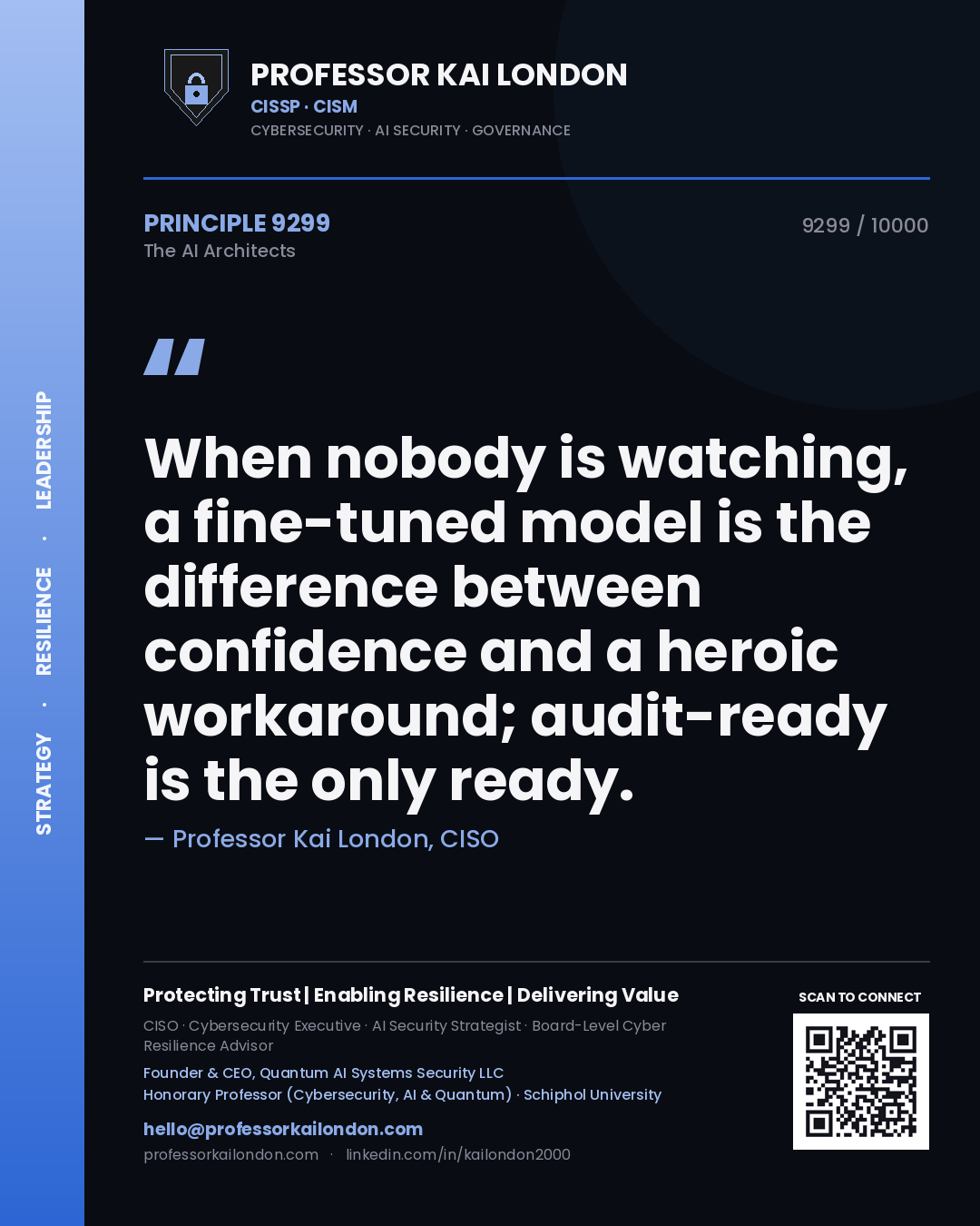 Quote card by Professor Kai London reading 'When nobody is watching, a fine-tuned model is the difference between confidence and a heroic workaround; audit-ready is the only ready.'. From the book The AI Architects.
