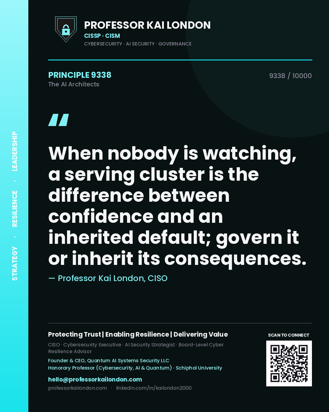 Professor Kai London principle 9338: When nobody is watching, a serving cluster is the difference between confidence and an inherited default; govern it or inherit its consequences.