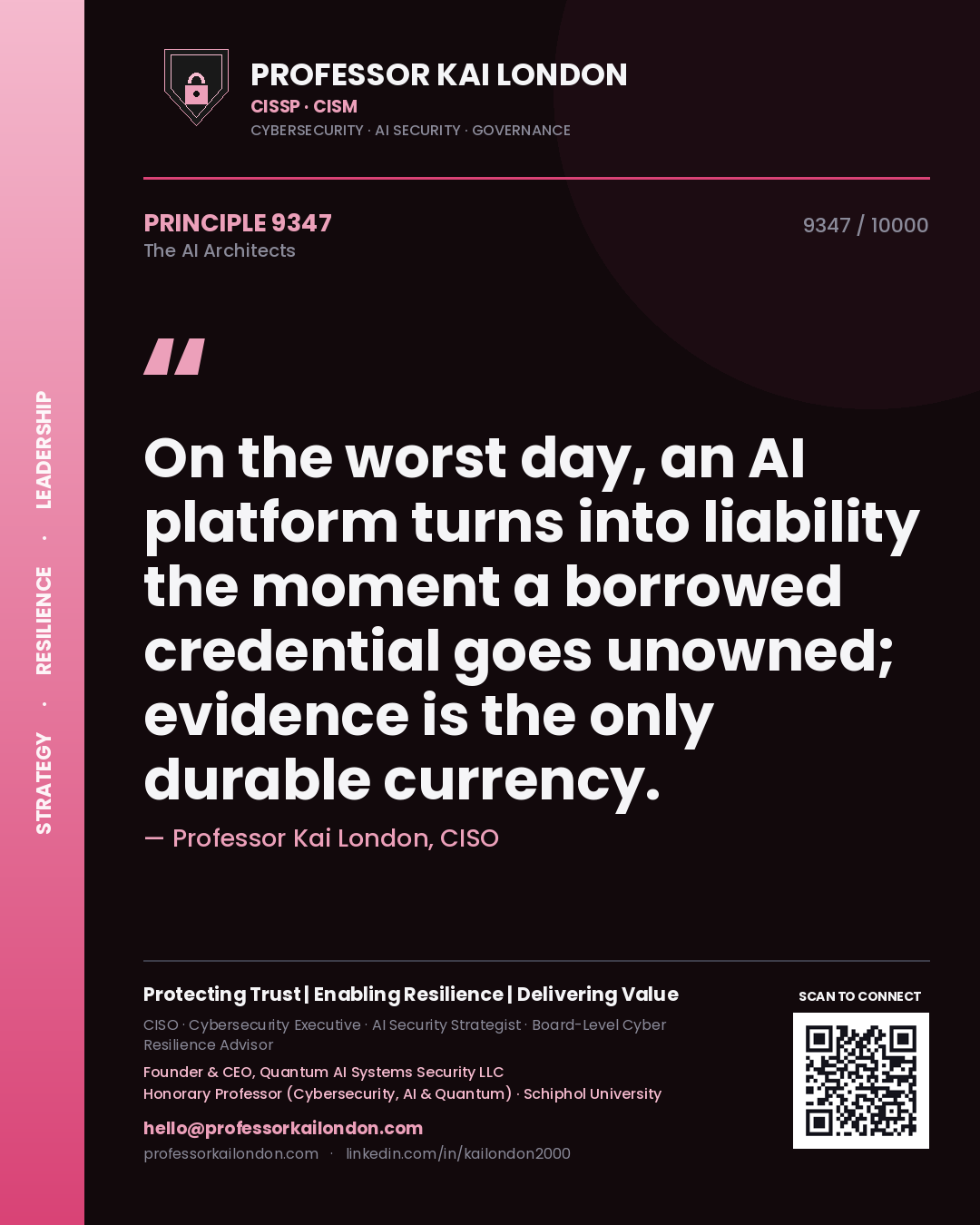 Professor Kai London principle 9347: On the worst day, an AI platform turns into liability the moment a borrowed credential goes unowned; evidence is the only durable currency.