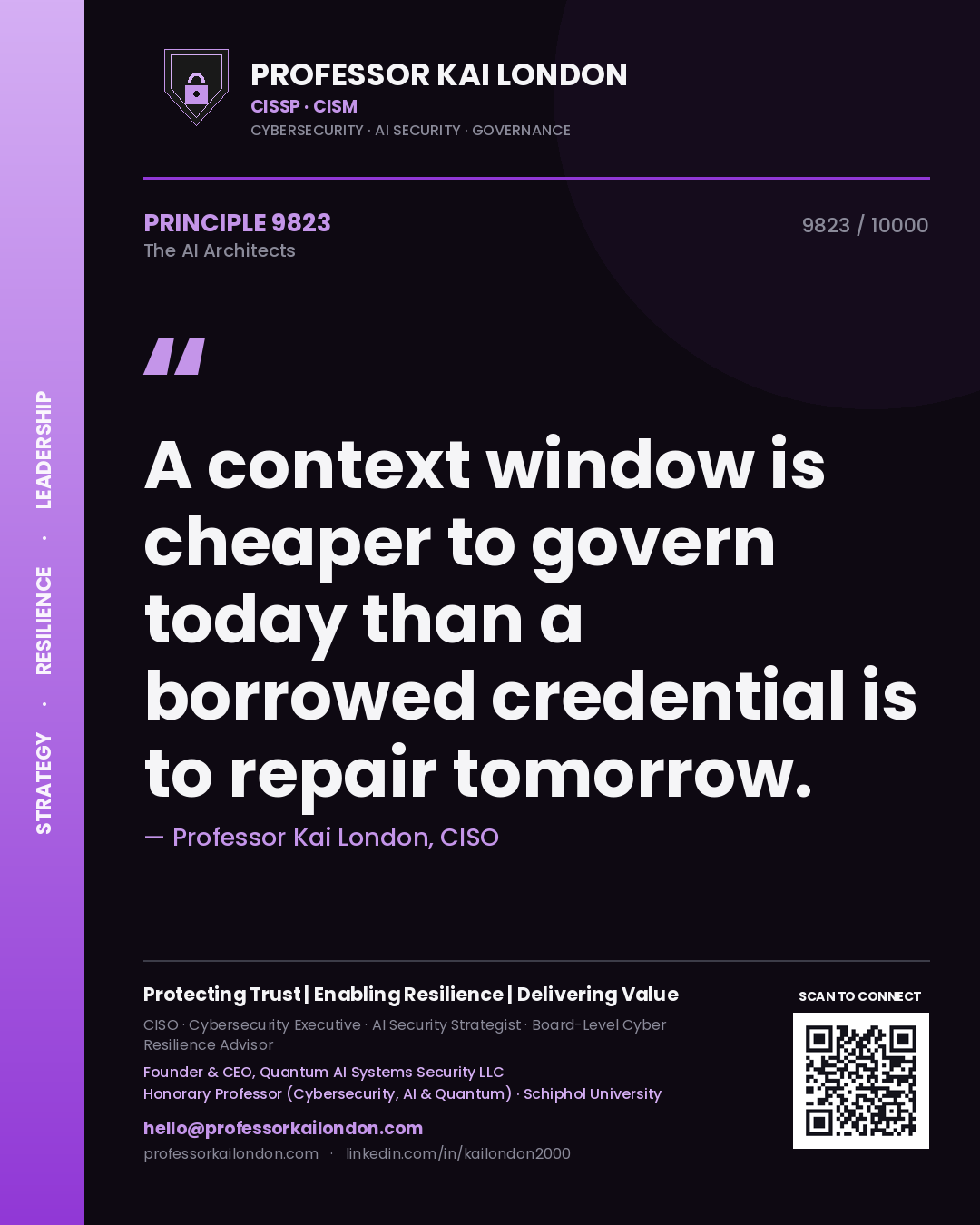 Professor Kai London principle 9823: A context window is cheaper to govern today than a borrowed credential is to repair tomorrow.