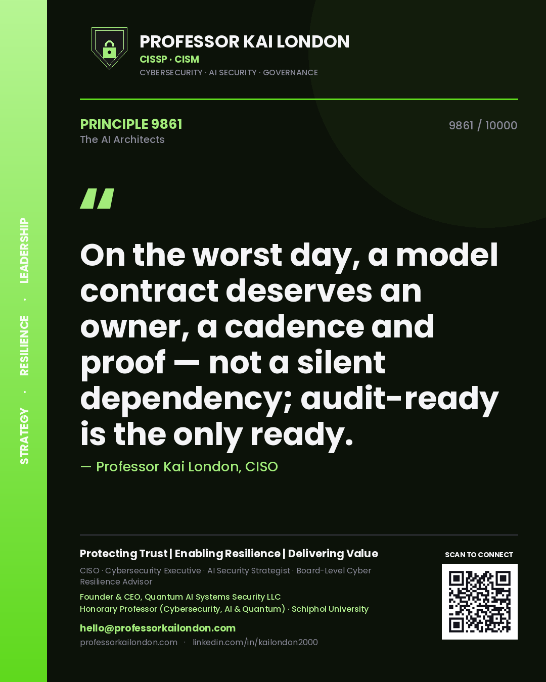 Professor Kai London principle 9861: On the worst day, a model contract deserves an owner, a cadence and proof — not a silent dependency; audit-ready is the only ready.