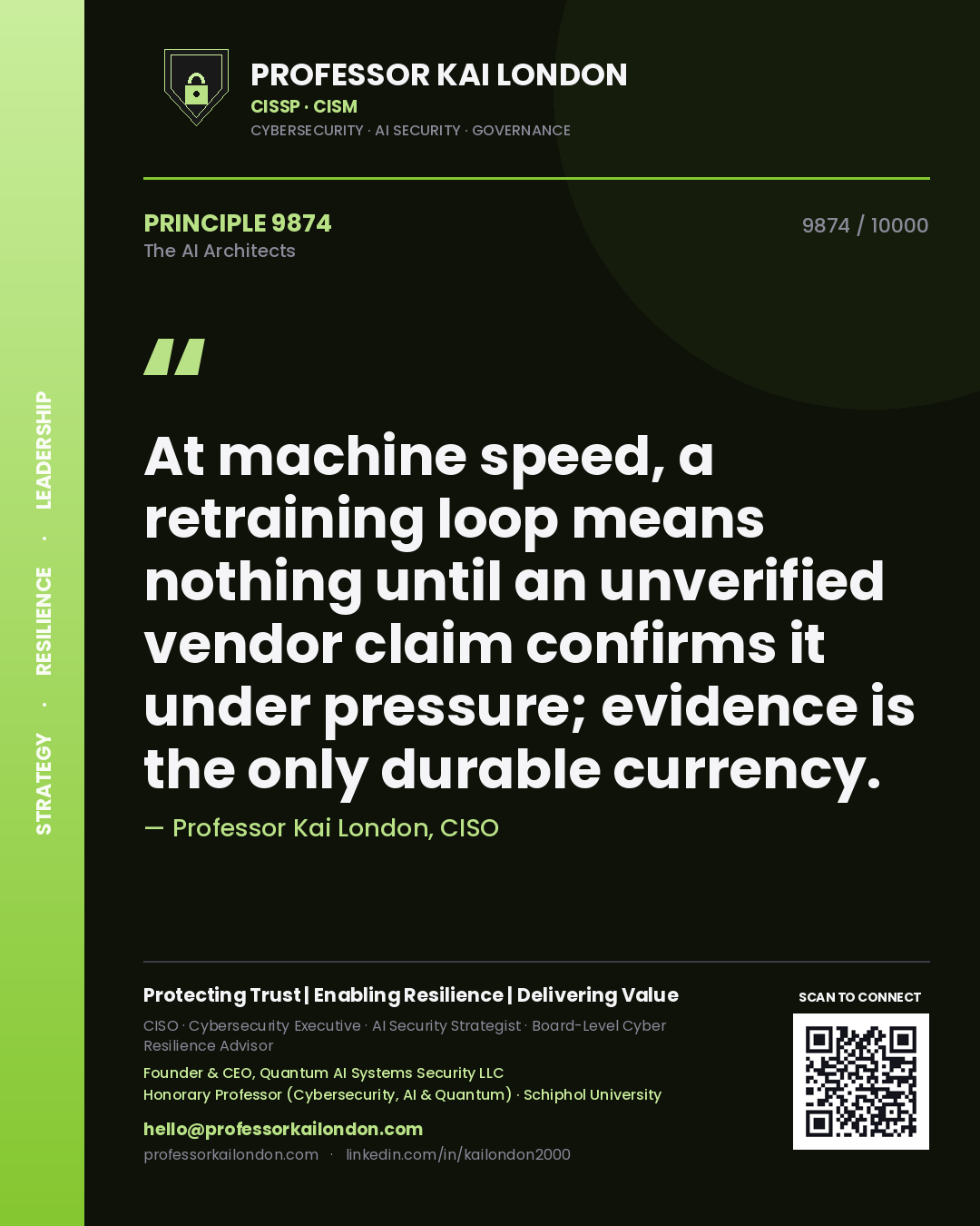 Quote card by Professor Kai London reading 'At machine speed, a retraining loop means nothing until an unverified vendor claim confirms it under pressure; evidence is the only durable currency.'. From the book The AI Architects.