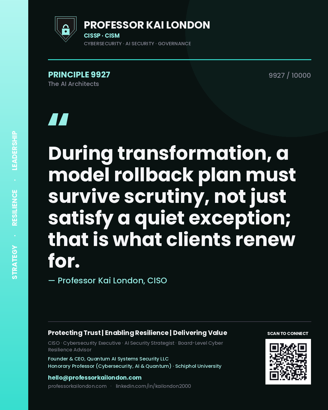 Professor Kai London principle 9927: During transformation, a model rollback plan must survive scrutiny, not just satisfy a quiet exception; that is what clients renew for.