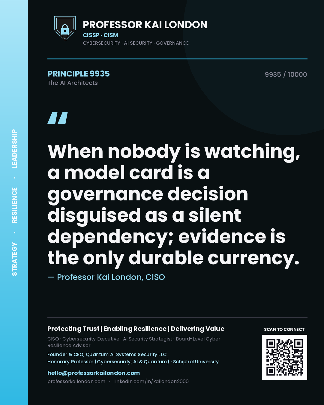 Professor Kai London principle 9935: When nobody is watching, a model card is a governance decision disguised as a silent dependency; evidence is the only durable currency.