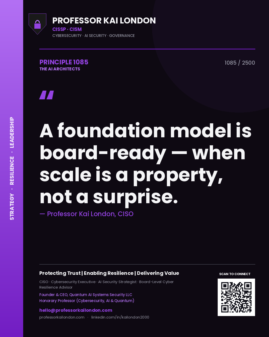 Professor Kai London principle 1085: A foundation model is board-ready — when scale is a property, not a surprise.