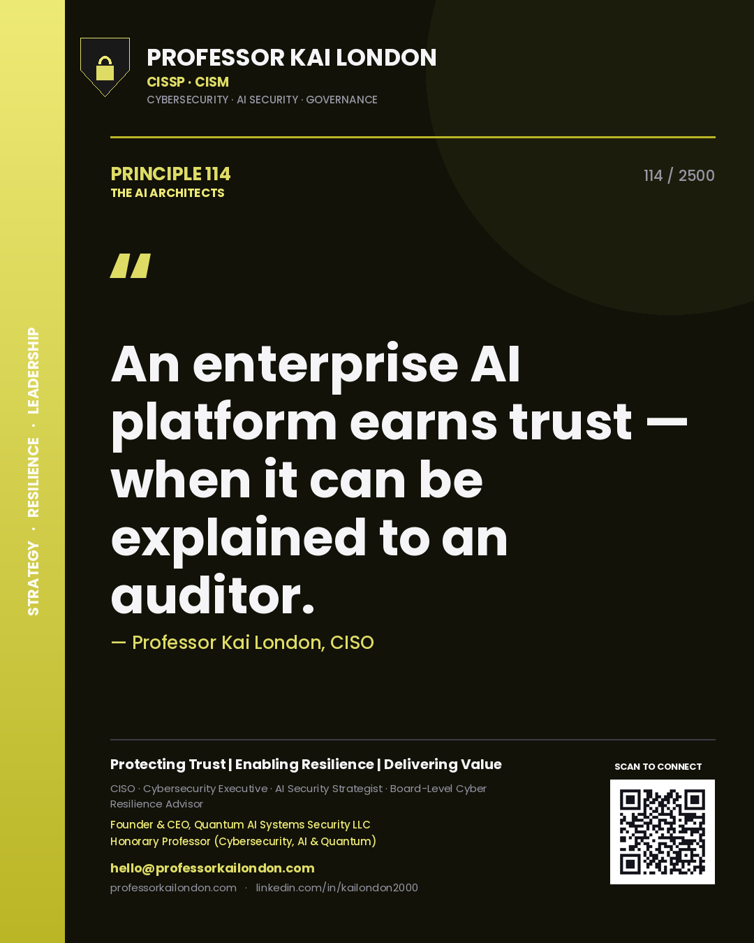 Professor Kai London principle 114: An enterprise AI platform earns trust — when it can be explained to an auditor.