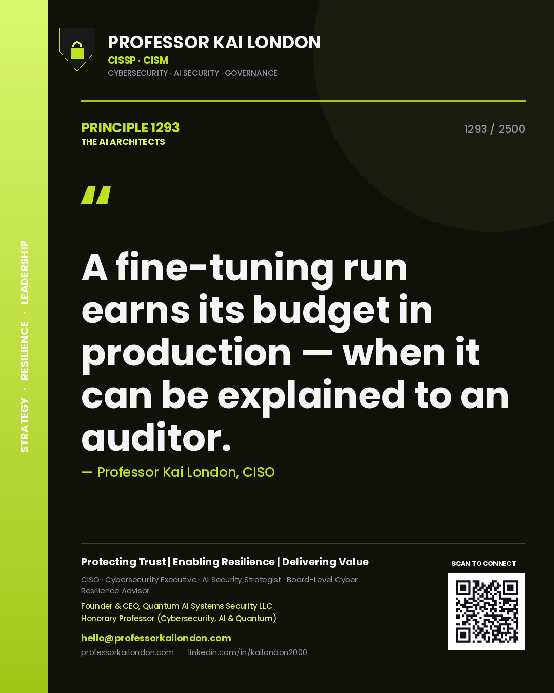 Professor Kai London principle 1293: A fine-tuning run earns its budget in production — when it can be explained to an auditor.