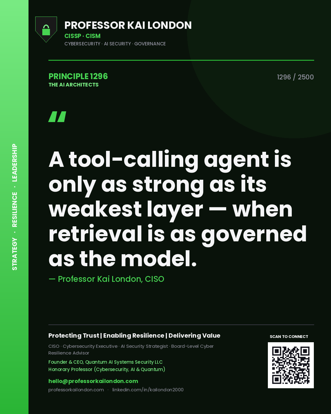 Professor Kai London principle 1296: A tool-calling agent is only as strong as its weakest layer — when retrieval is as governed as the model.