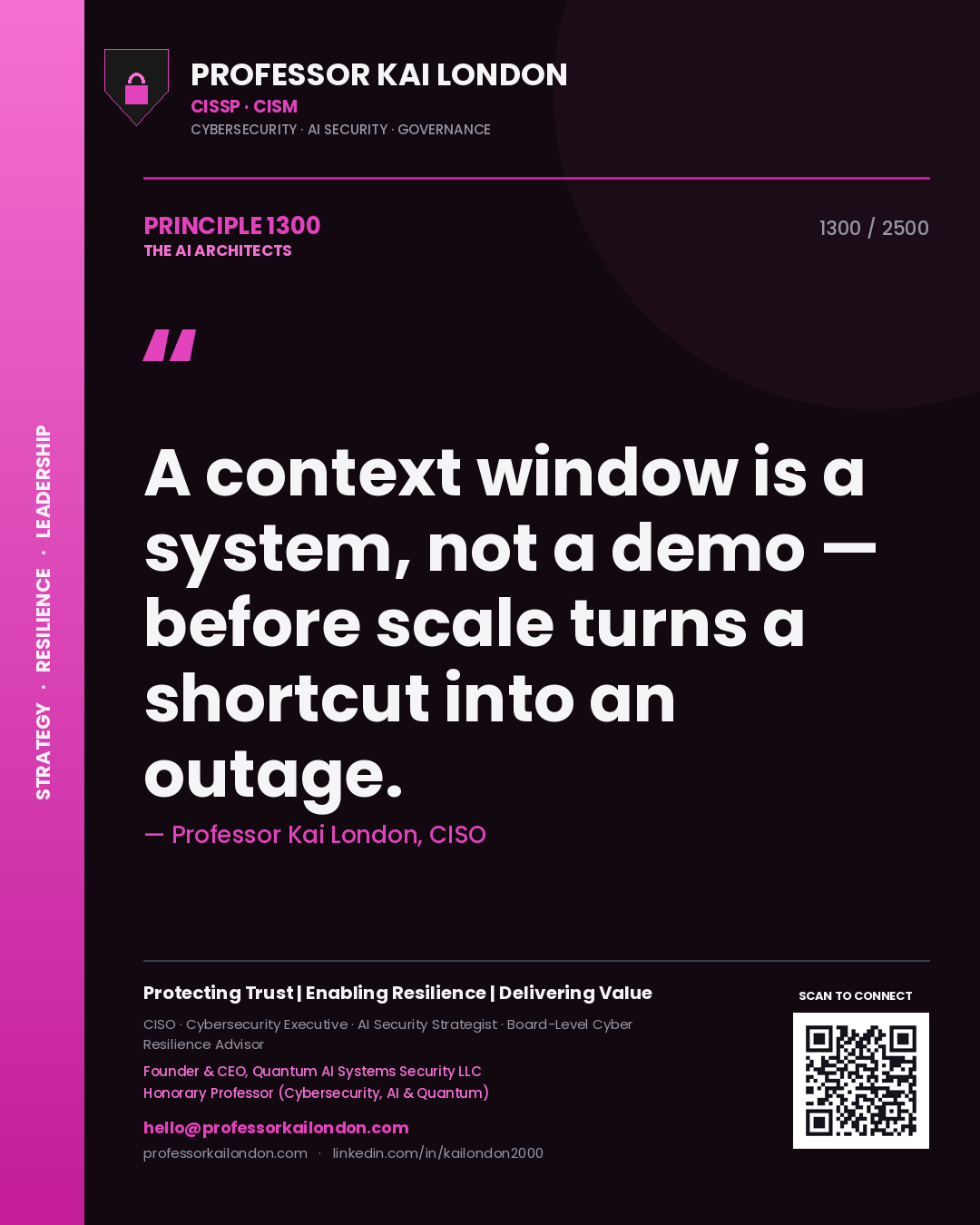 Quote card by Professor Kai London reading 'A context window is a system, not a demo — before scale turns a shortcut into an outage.'. From the book The AI Architects.