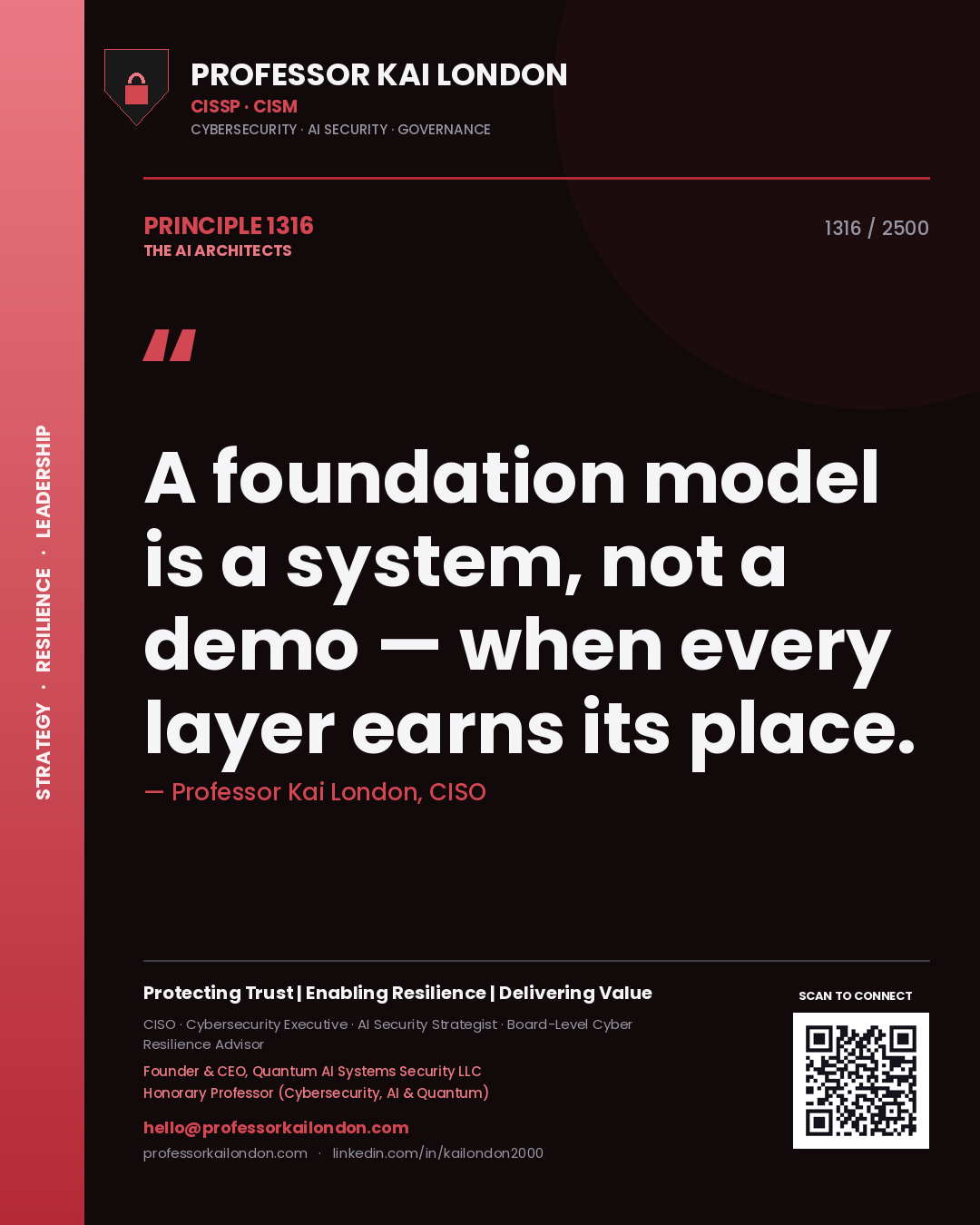 Professor Kai London principle 1316: A foundation model is a system, not a demo — when every layer earns its place.