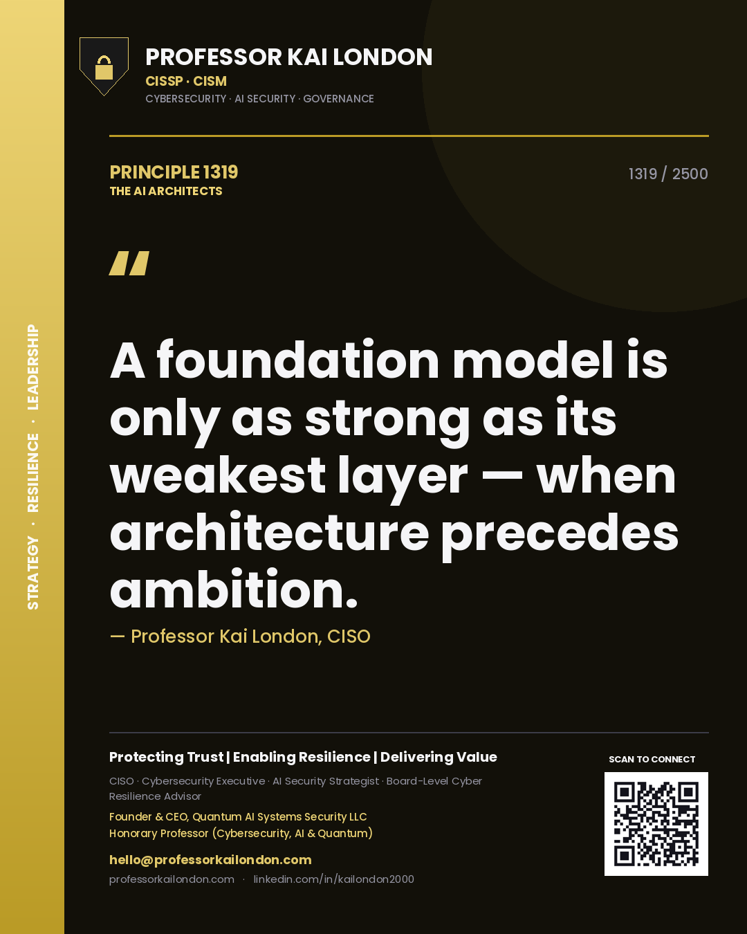 Professor Kai London principle 1319: A foundation model is only as strong as its weakest layer — when architecture precedes ambition.