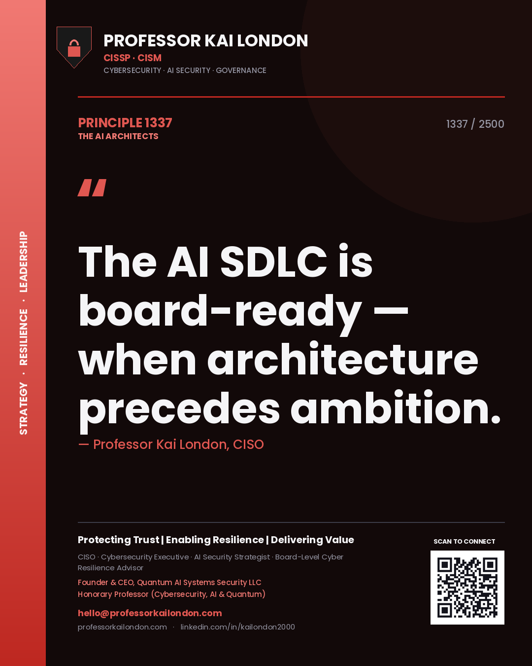 Professor Kai London principle 1337: The AI SDLC is board-ready — when architecture precedes ambition.
