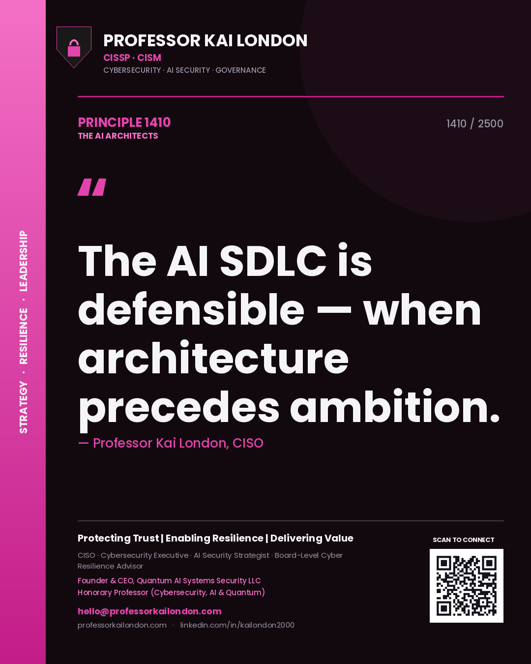 Professor Kai London principle 1410: The AI SDLC is defensible — when architecture precedes ambition.