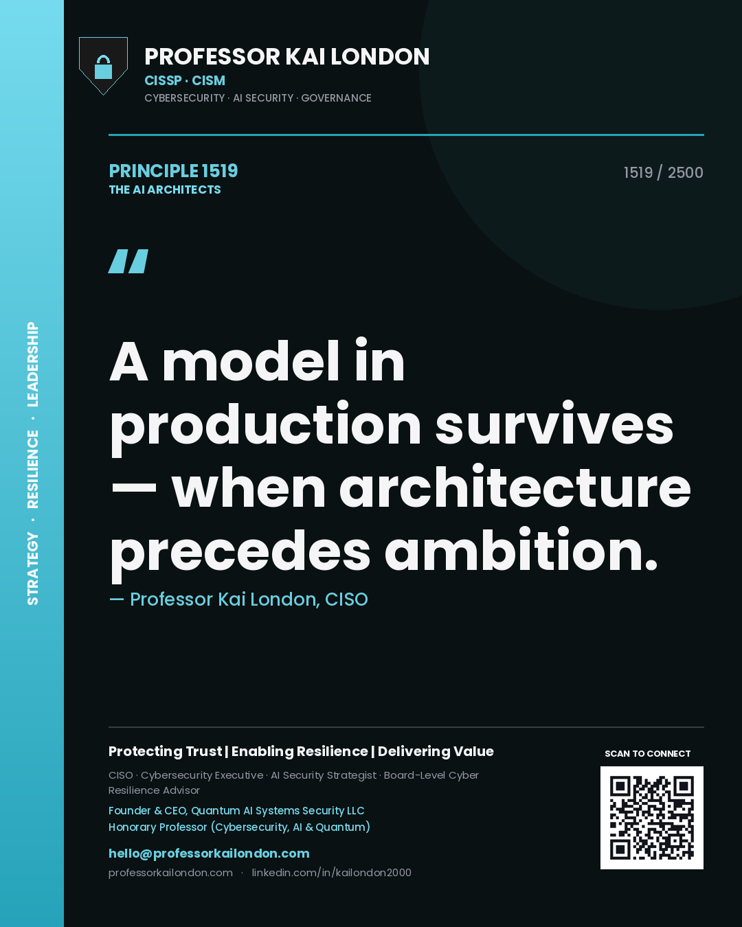 Professor Kai London principle 1519: A model in production survives — when architecture precedes ambition.
