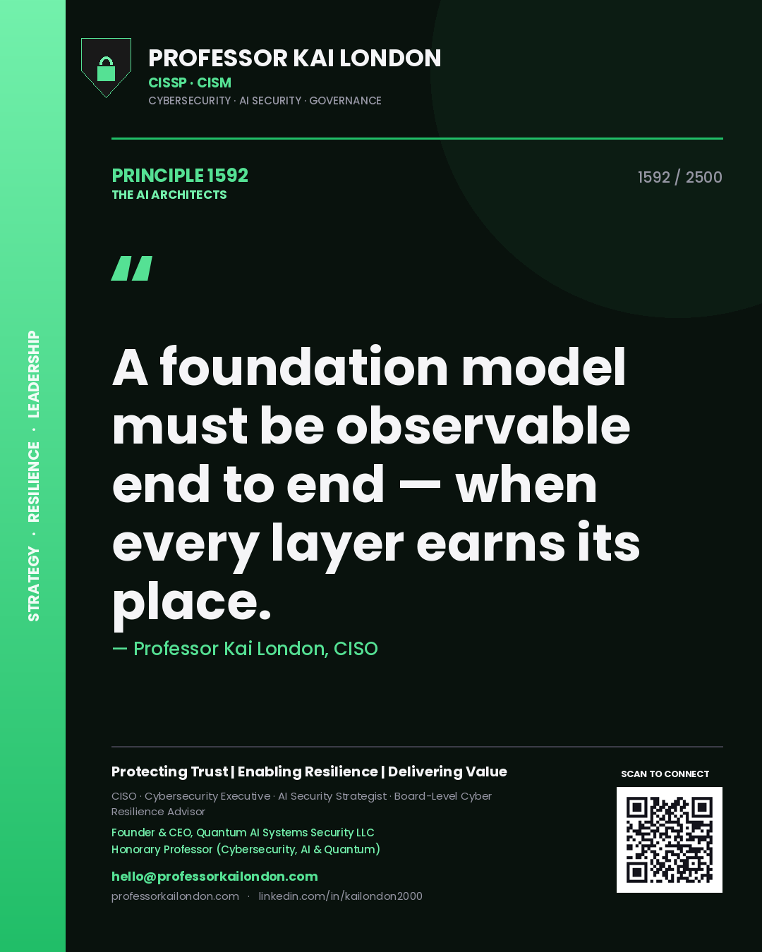 Professor Kai London principle 1592: A foundation model must be observable end to end — when every layer earns its place.