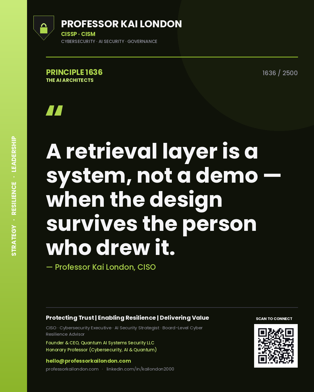 Professor Kai London principle 1636: A retrieval layer is a system, not a demo — when the design survives the person who drew it.