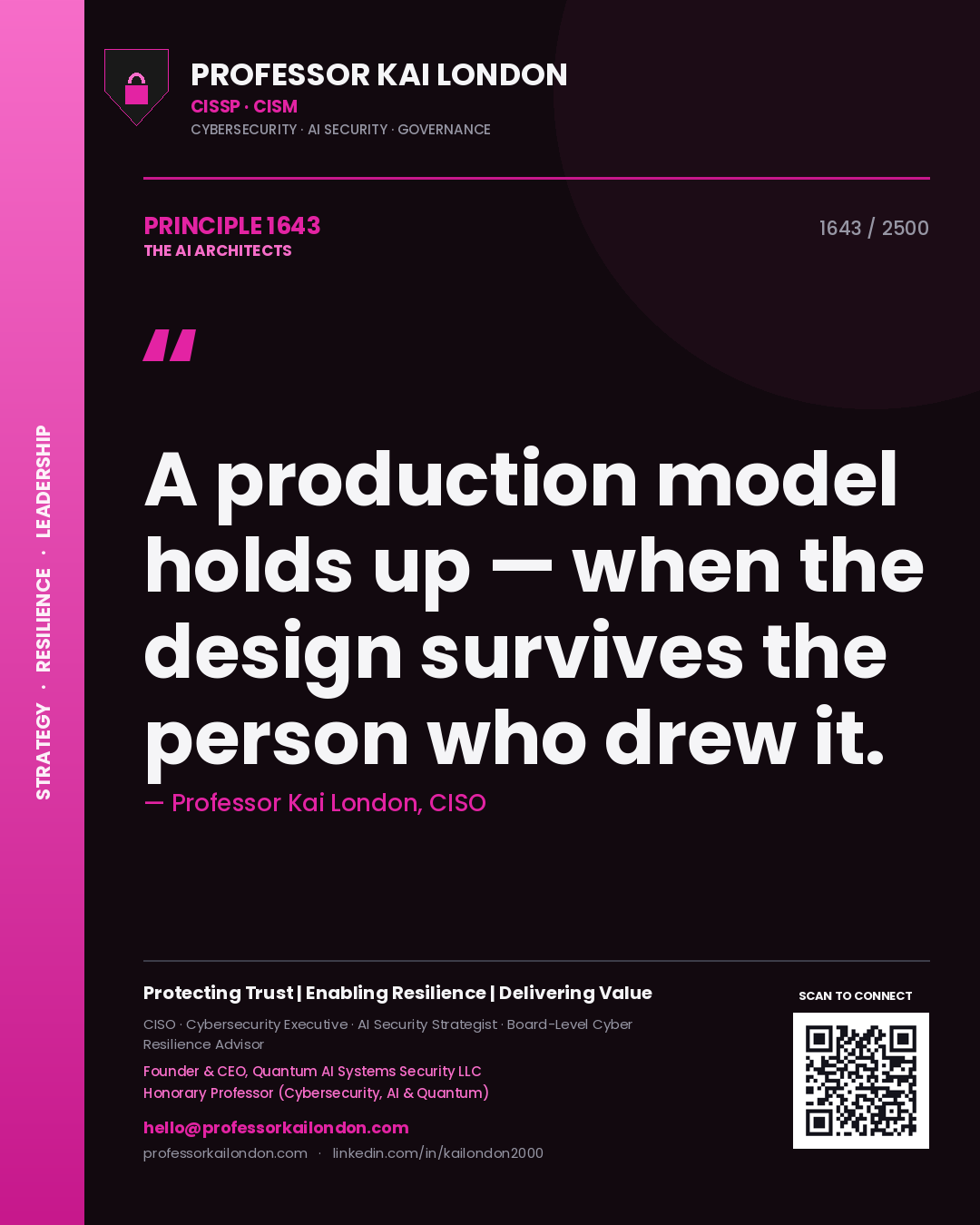 Professor Kai London principle 1643: A production model holds up — when the design survives the person who drew it.