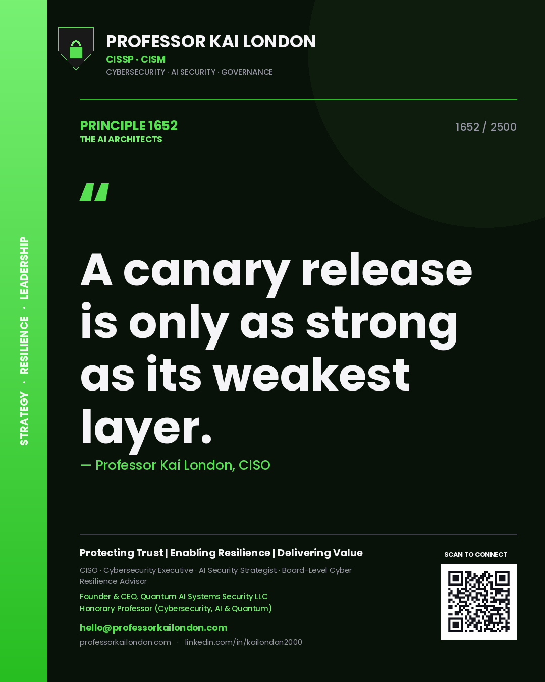 Professor Kai London principle 1652: A canary release is only as strong as its weakest layer.