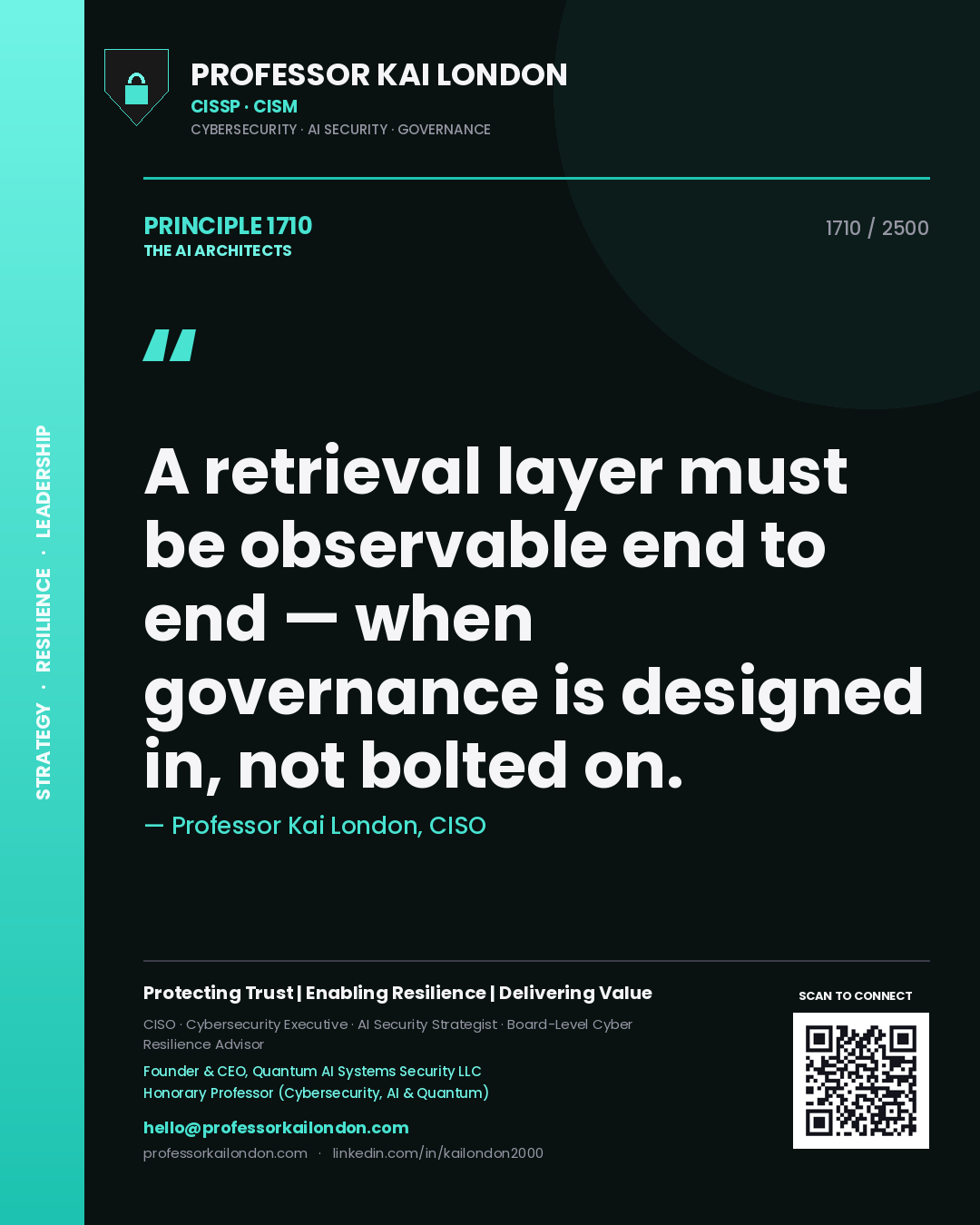 Professor Kai London principle 1710: A retrieval layer must be observable end to end — when governance is designed in, not bolted on.