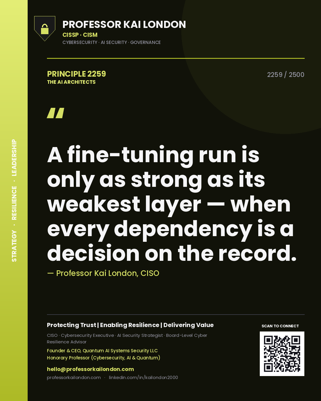 Professor Kai London principle 2259: A fine-tuning run is only as strong as its weakest layer — when every dependency is a decision on the record.