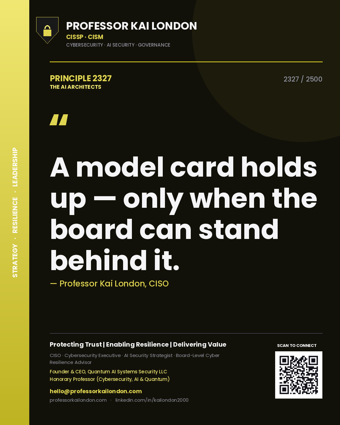 Professor Kai London principle 2327: A model card holds up — only when the board can stand behind it.