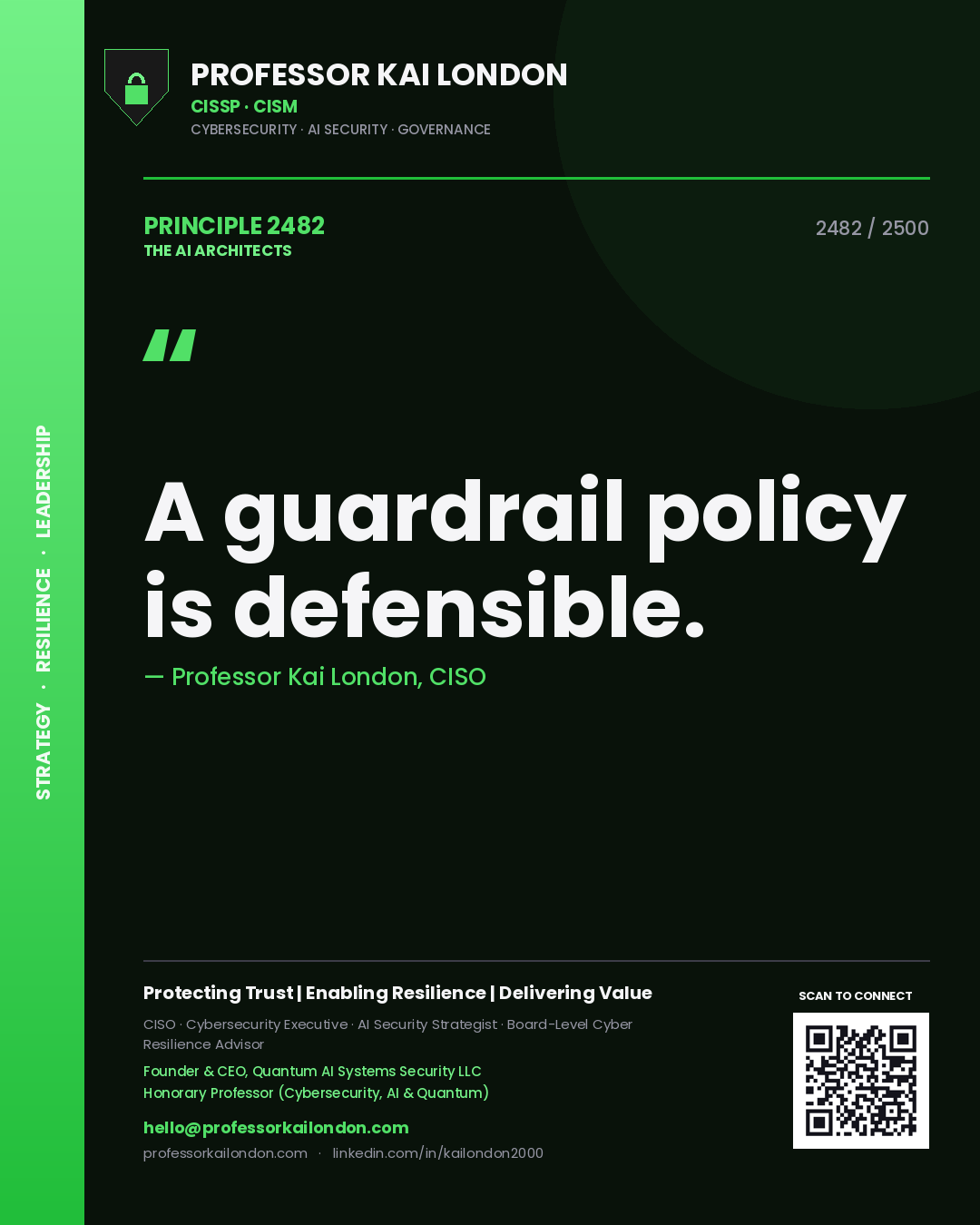 Professor Kai London principle 2482: A guardrail policy is defensible.