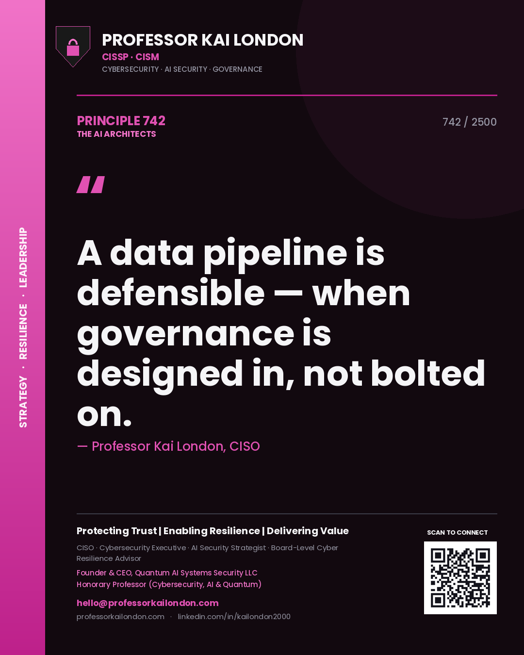 Quote card by Professor Kai London reading 'A data pipeline is defensible — when governance is designed in, not bolted on.'. From the book The AI Architects.