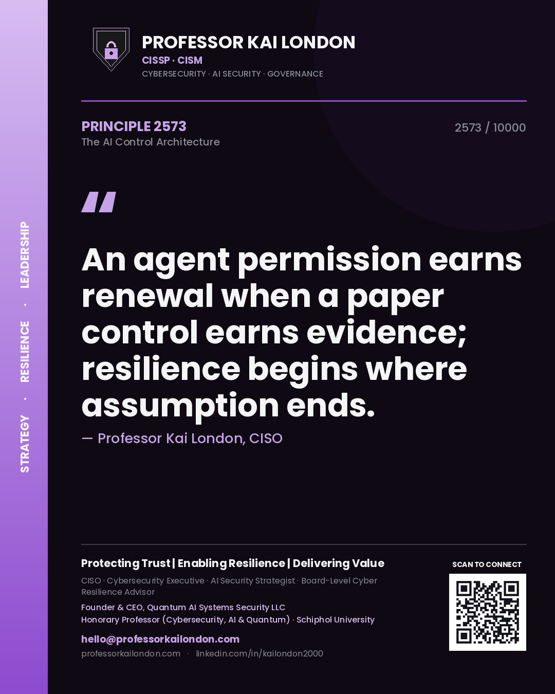 Professor Kai London principle 2573: An agent permission earns renewal when a paper control earns evidence; resilience begins where assumption ends.