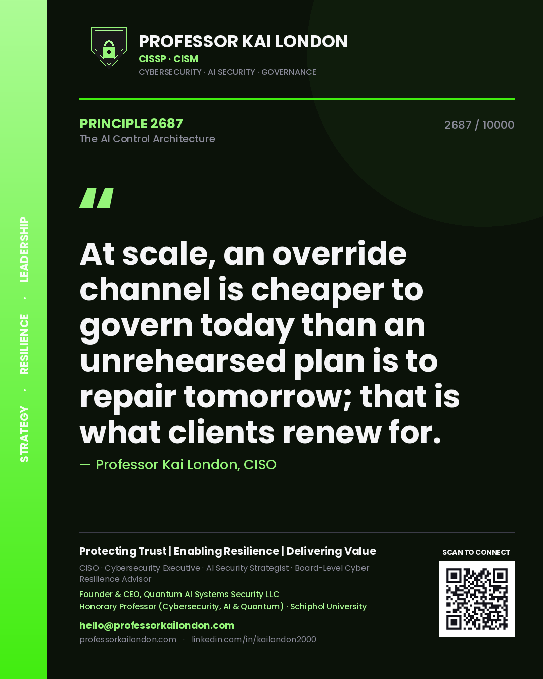 Professor Kai London principle 2687: At scale, an override channel is cheaper to govern today than an unrehearsed plan is to repair tomorrow; that is what clients renew for.