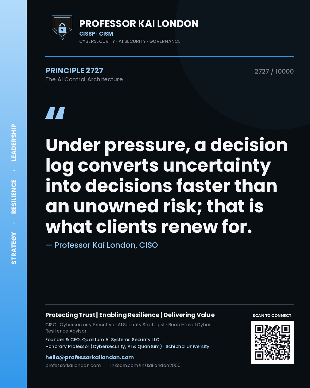 Quote card by Professor Kai London reading 'Under pressure, a decision log converts uncertainty into decisions faster than an unowned risk; that is what clients renew for.'. From the book The AI Control Architecture.