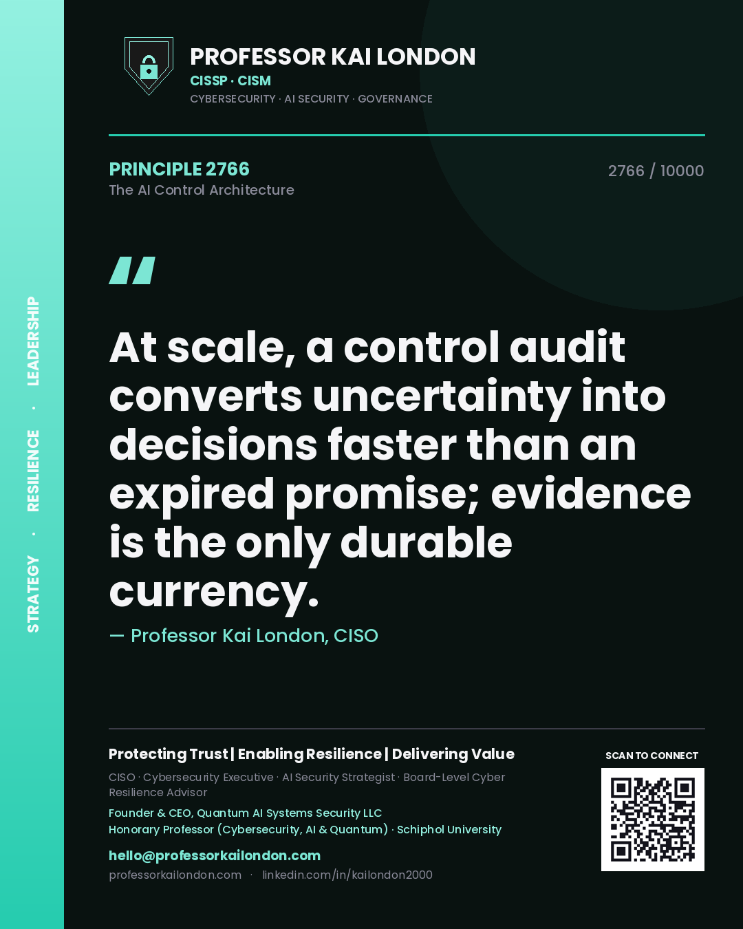 Quote card by Professor Kai London reading 'At scale, a control audit converts uncertainty into decisions faster than an expired promise; evidence is the only durable currency.'. From the book The AI Control Architecture.