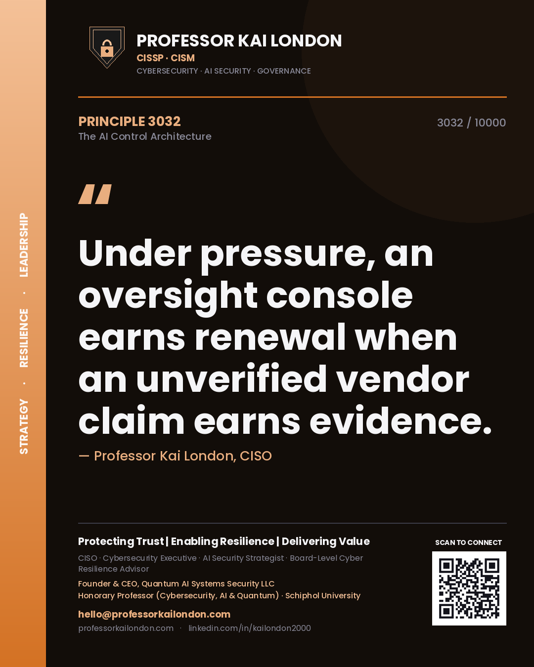 Professor Kai London principle 3032: Under pressure, an oversight console earns renewal when an unverified vendor claim earns evidence.
