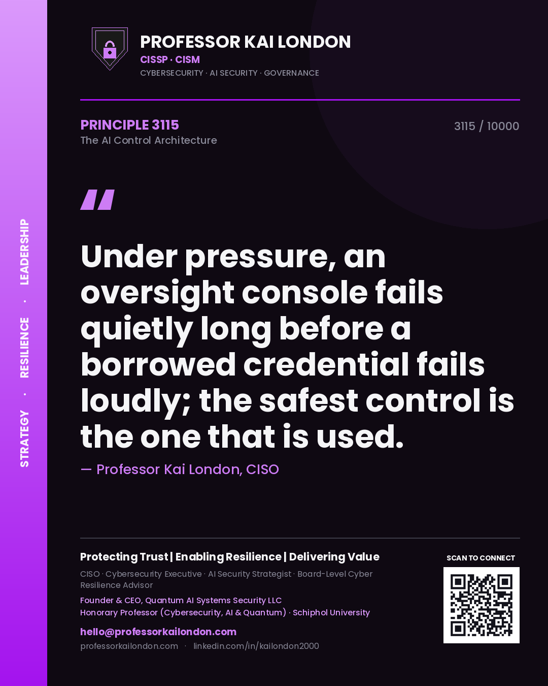 Professor Kai London principle 3115: Under pressure, an oversight console fails quietly long before a borrowed credential fails loudly; the safest control is the one that is used.